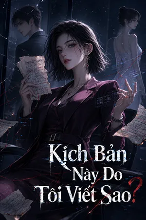 Kịch Bản Này Do Tôi Viết Sao?