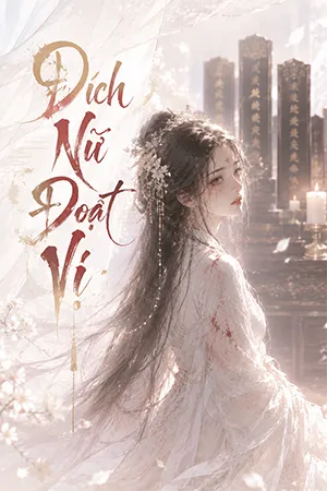 Đích Nữ Đoạt Vị