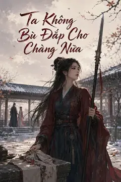 Ta Không Bù Đắp Cho Chàng Nữa